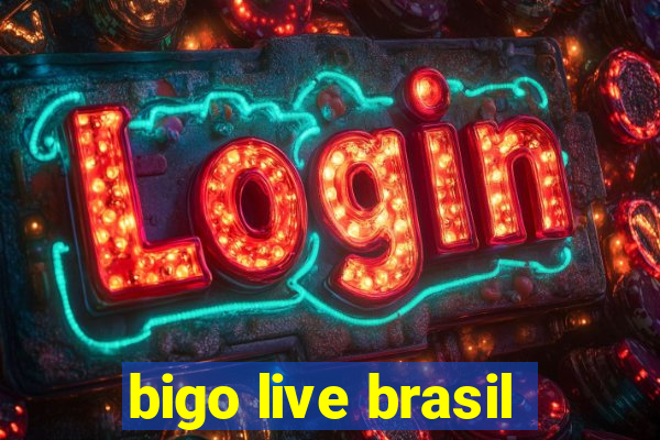 bigo live brasil